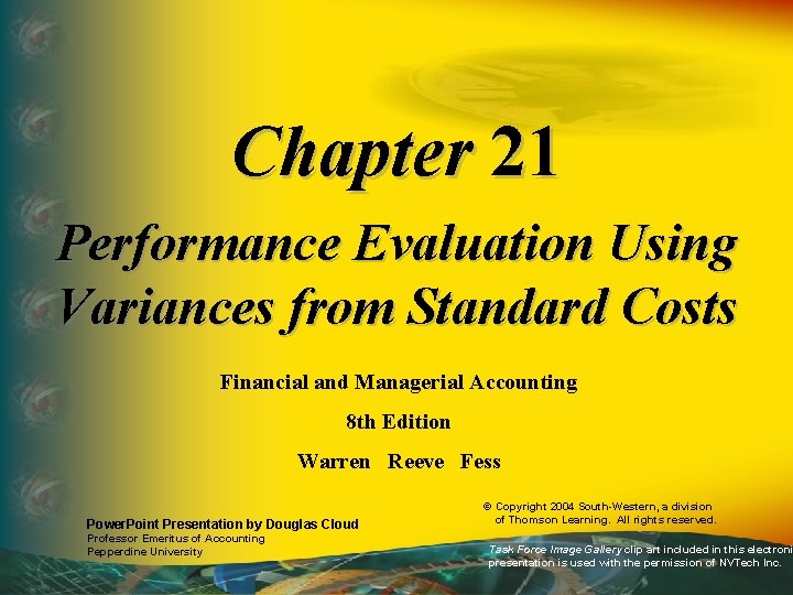 Chapter 21 Performance Evaluation Using Variances from Standard Costs Financial and Managerial Accounting 8