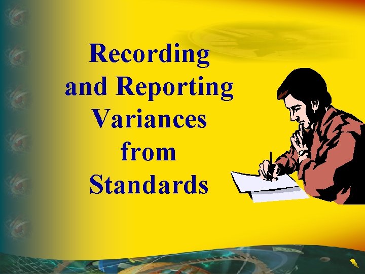 Recording and Reporting Variances from Standards 