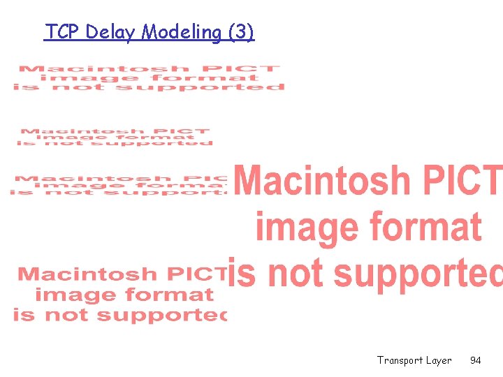 TCP Delay Modeling (3) Transport Layer 94 