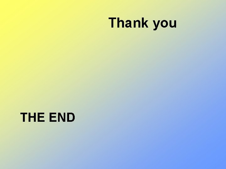 Thank you THE END 