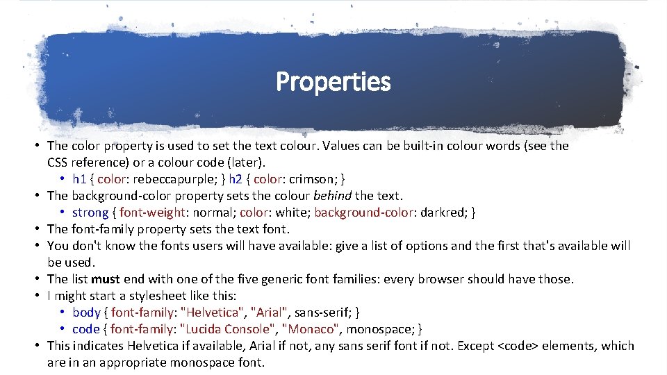 Properties • The color property is used to set the text colour. Values can