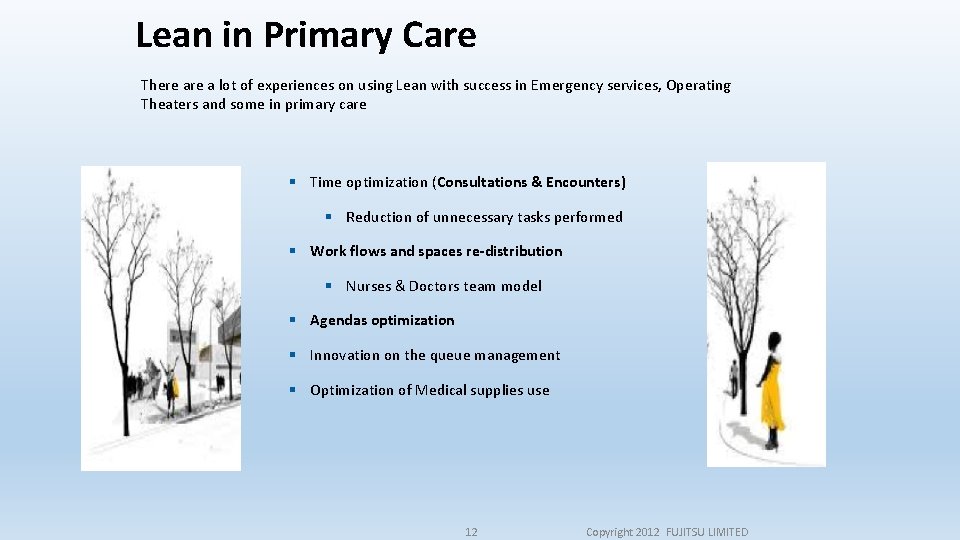 Lean in Primary Care There a lot of experiences on using Lean with success Lean in Primary Care There a lot of experiences on using Lean with success