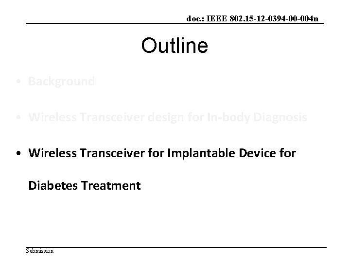 doc. : IEEE 802. 15 -12 -0394 -00 -004 n Outline • Background •