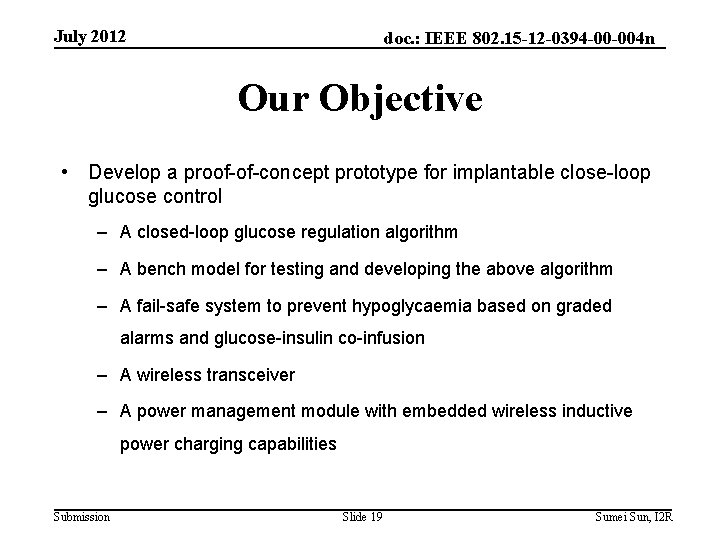 July 2012 doc. : IEEE 802. 15 -12 -0394 -00 -004 n Our Objective