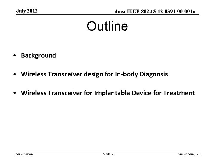 July 2012 doc. : IEEE 802. 15 -12 -0394 -00 -004 n Outline •