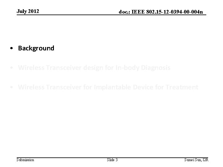 July 2012 doc. : IEEE 802. 15 -12 -0394 -00 -004 n • Background