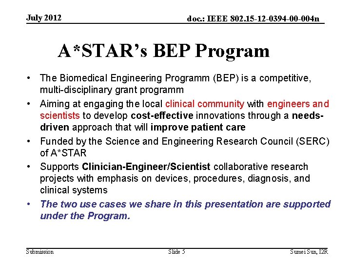 July 2012 doc. : IEEE 802. 15 -12 -0394 -00 -004 n A*STAR’s BEP