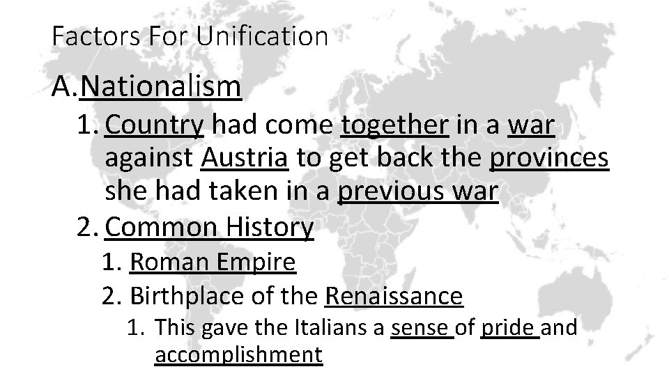 Factors For Unification A. Nationalism 1. Country had come together in a war against