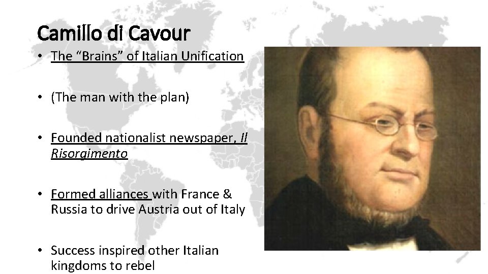 Camillo di Cavour • The “Brains” of Italian Unification • (The man with the