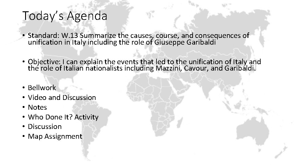 Today’s Agenda • Standard: W. 13 Summarize the causes, course, and consequences of unification