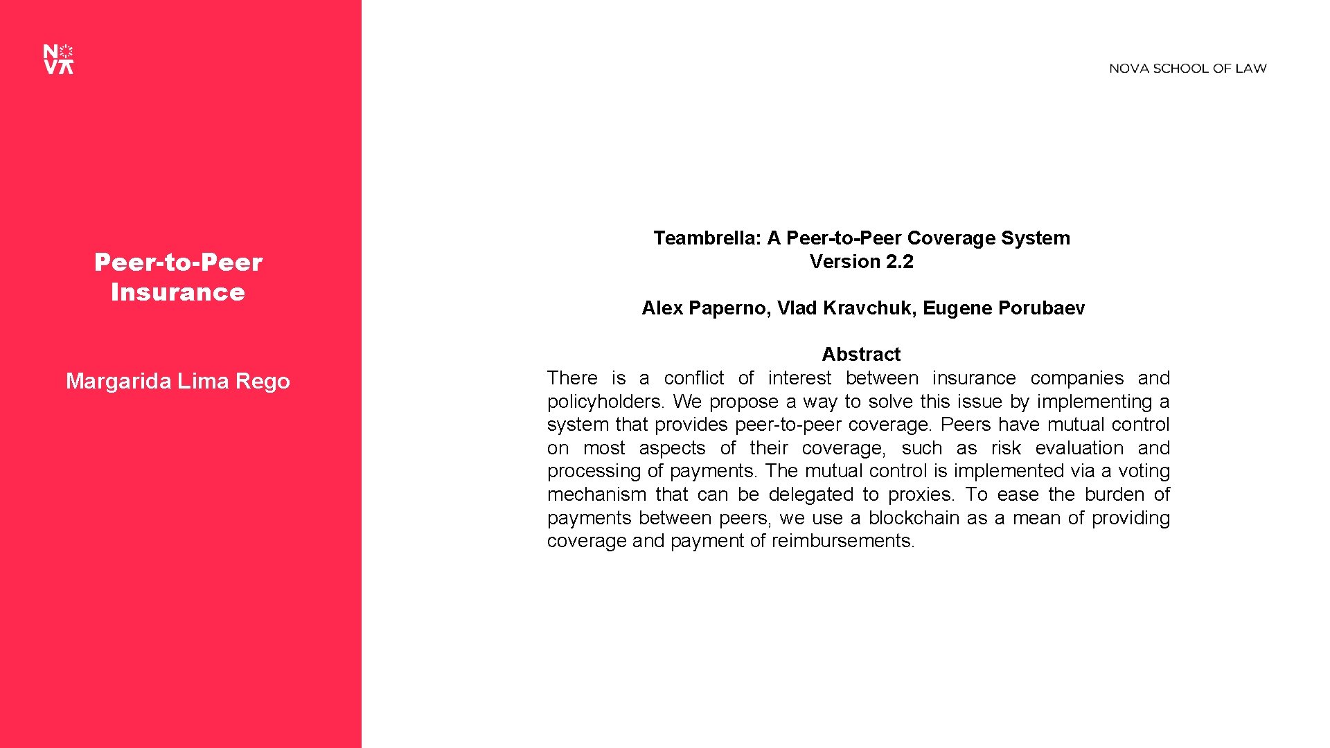 Peer-to-Peer Insurance Margarida Lima Rego Teambrella: A Peer-to-Peer Coverage System Version 2. 2 Alex