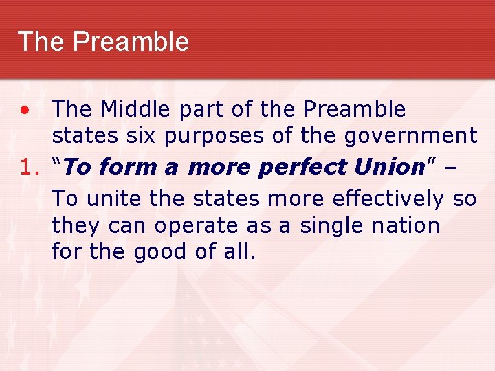 The Preamble • The Middle part of the Preamble states six purposes of the