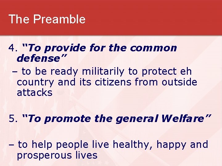 The Preamble 4. “To provide for the common defense” – to be ready militarily