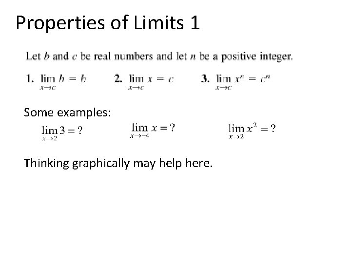 Properties of Limits 1 Some examples: Thinking graphically may help here. 