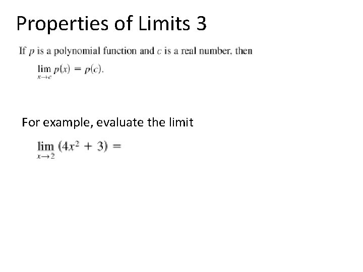 Properties of Limits 3 For example, evaluate the limit 