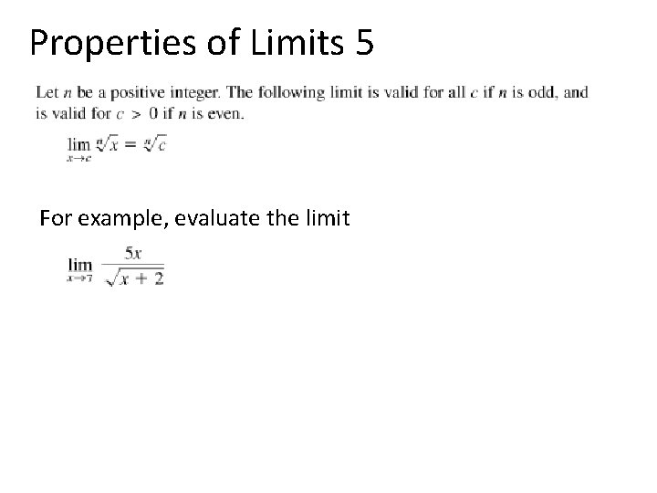 Properties of Limits 5 For example, evaluate the limit 