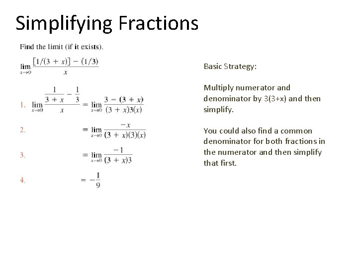 Simplifying Fractions Basic Strategy: Multiply numerator and denominator by 3(3+x) and then simplify. You