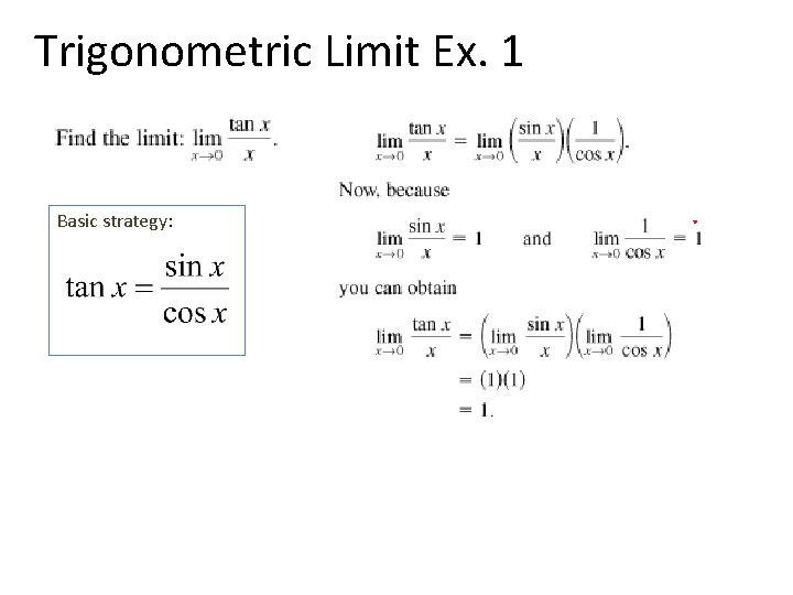 Trigonometric Limit Ex. 1 Basic strategy: 