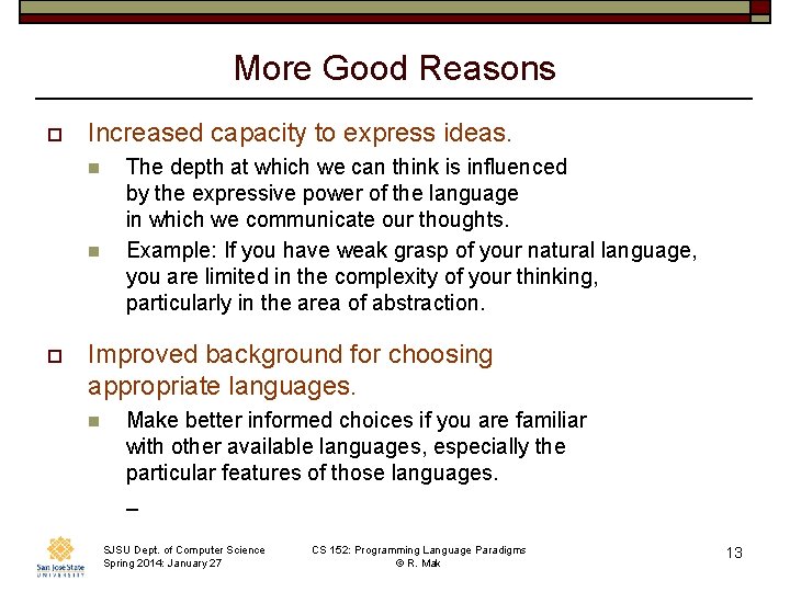 More Good Reasons o Increased capacity to express ideas. n n o The depth