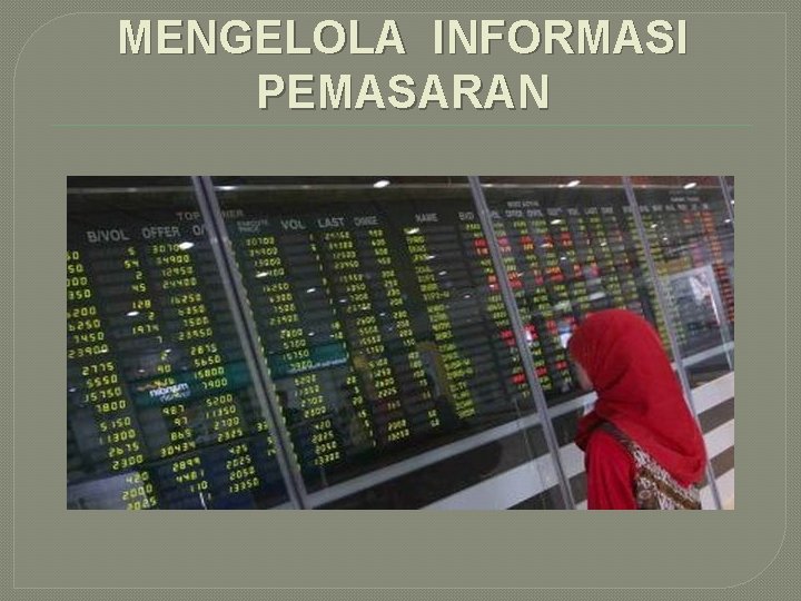 MENGELOLA INFORMASI PEMASARAN 