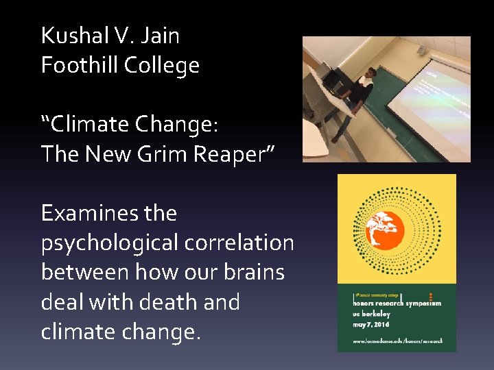 Kushal V. Jain Foothill College “Climate Change: The New Grim Reaper” Examines the psychological