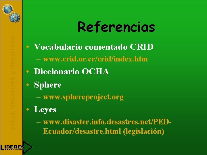 salud, desastres y desarrollo Referencias • Vocabulario comentado CRID – www. crid. or. cr/crid/index.