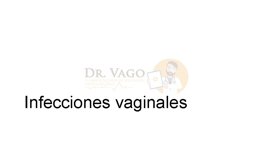 Infecciones Vaginales Dra Patricia I Reyna Dueas Por