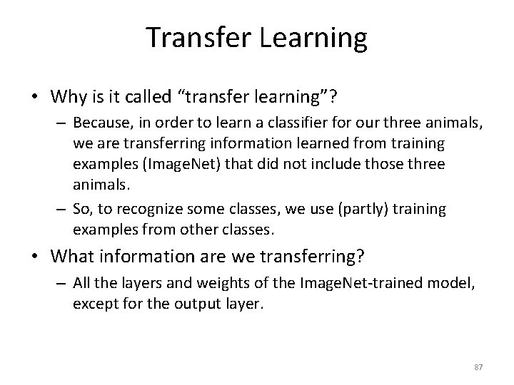 Transfer Learning • Why is it called “transfer learning”? – Because, in order to