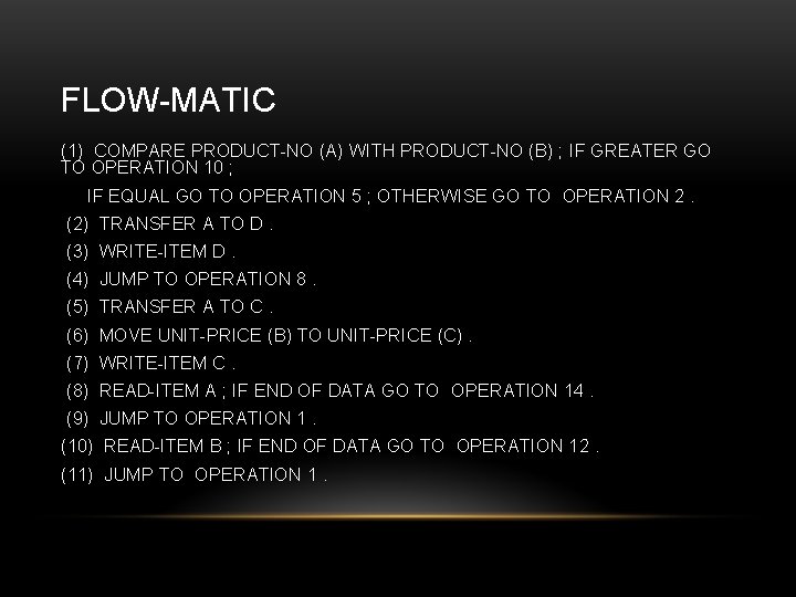 FLOW-MATIC (1) COMPARE PRODUCT-NO (A) WITH PRODUCT-NO (B) ; IF GREATER GO TO OPERATION