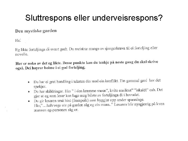 Sluttrespons eller underveisrespons? 