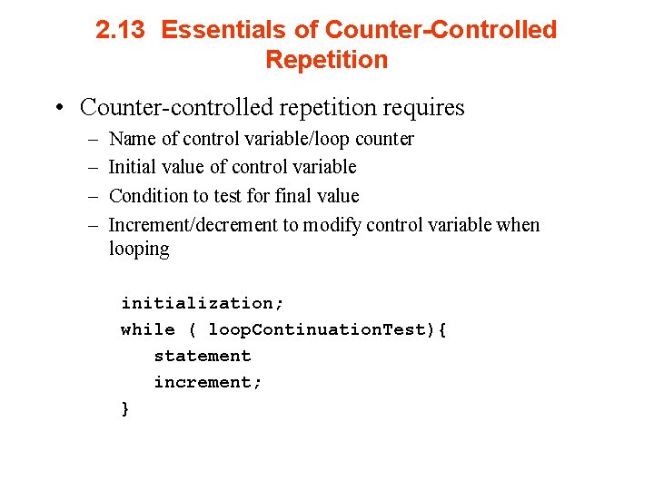 2. 13 Essentials of Counter-Controlled Repetition • Counter-controlled repetition requires – – Name of