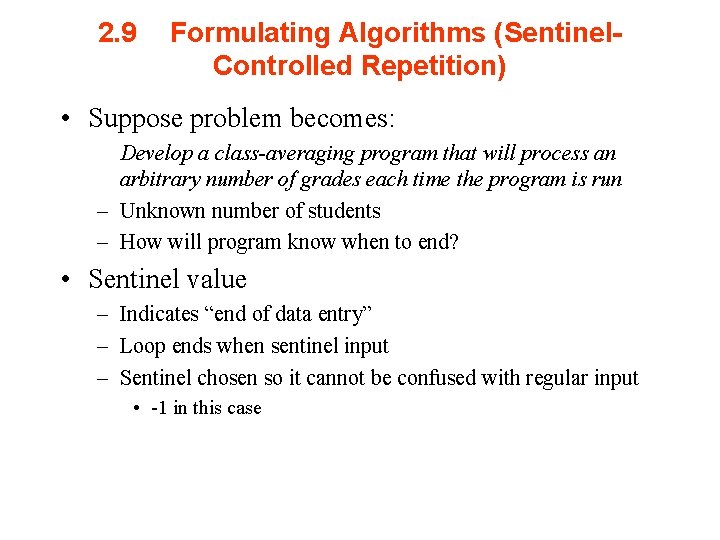2. 9 Formulating Algorithms (Sentinel. Controlled Repetition) • Suppose problem becomes: Develop a class-averaging
