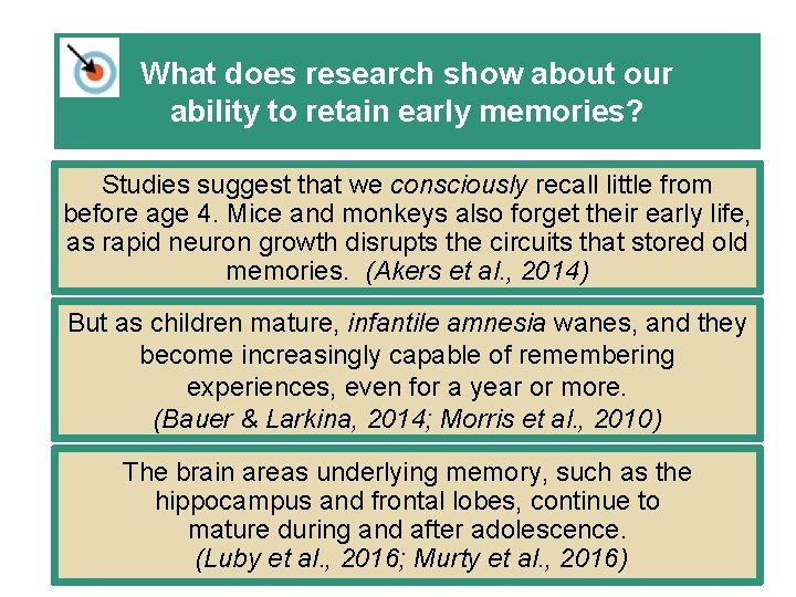 What does research show about our ability to retain early memories? Studies suggest that
