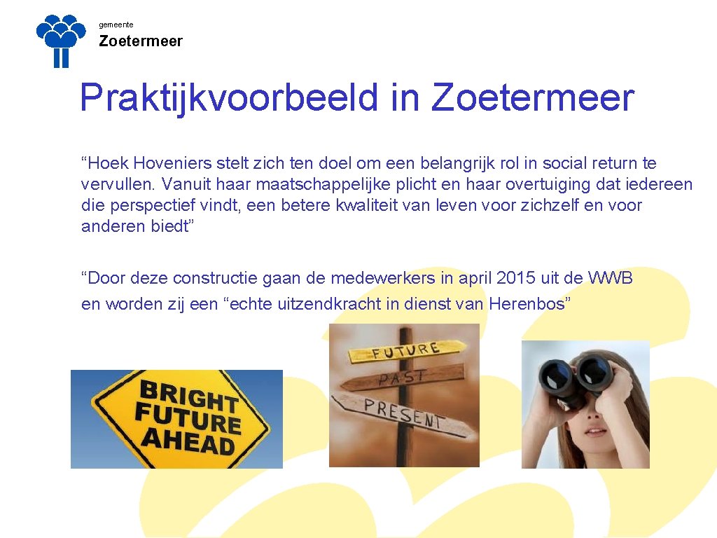 gemeente Zoetermeer Praktijkvoorbeeld in Zoetermeer “Hoek Hoveniers stelt zich ten doel om een belangrijk gemeente Zoetermeer Praktijkvoorbeeld in Zoetermeer “Hoek Hoveniers stelt zich ten doel om een belangrijk