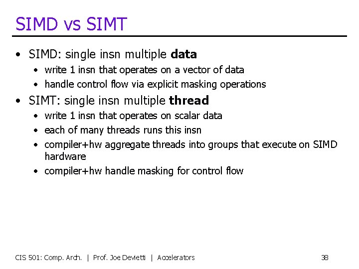 SIMD vs SIMT • SIMD: single insn multiple data • write 1 insn that