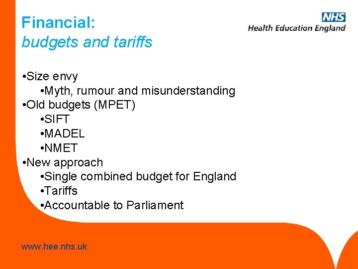 Financial: budgets and tariffs • Size envy • Myth, rumour and misunderstanding • Old