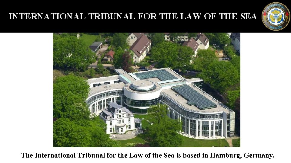 INTERNATIONAL TRIBUNAL FOR THE LAW OF THE SEA The International Tribunal for the Law