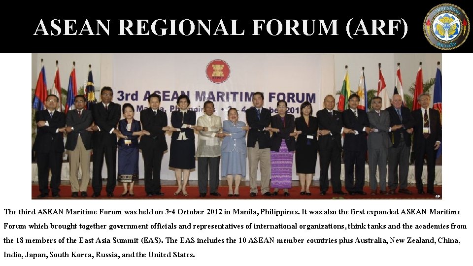 ASEAN REGIONAL FORUM (ARF) The third ASEAN Maritime Forum was held on 3 -4