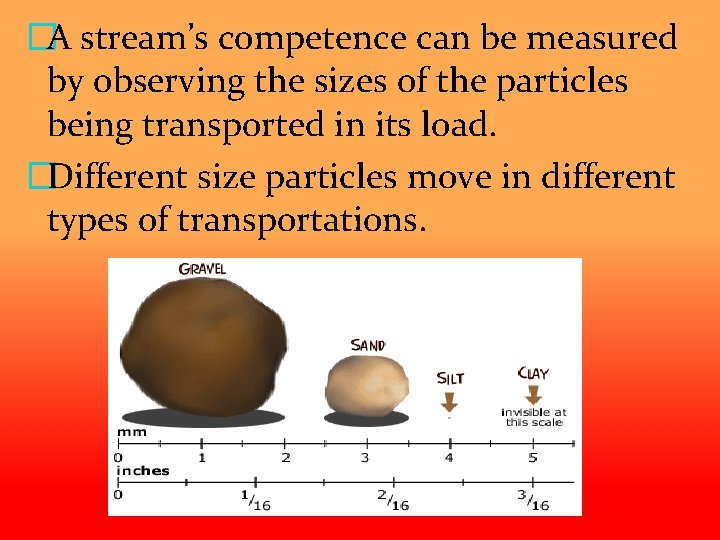 �A stream’s competence can be measured by observing the sizes of the particles being