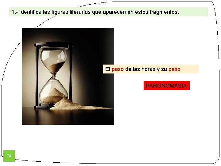 1. - Identifica las figuras literarias que aparecen en estos fragmentos: El paso de 1. - Identifica las figuras literarias que aparecen en estos fragmentos: El paso de