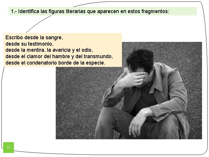 1. - Identifica las figuras literarias que aparecen en estos fragmentos: Escribo desde la 1. - Identifica las figuras literarias que aparecen en estos fragmentos: Escribo desde la