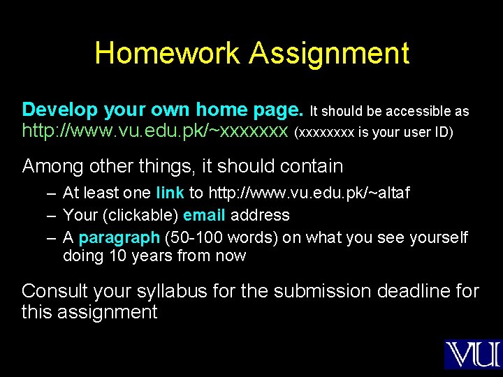 Homework Assignment Develop your own home page. It should be accessible as http: //www.