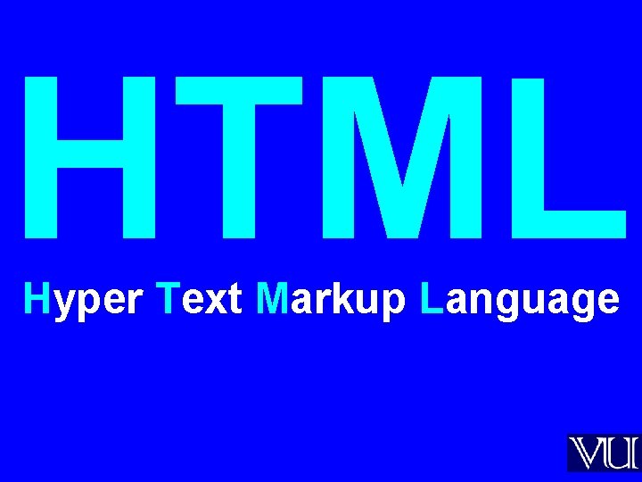 HTML Hyper Text Markup Language 