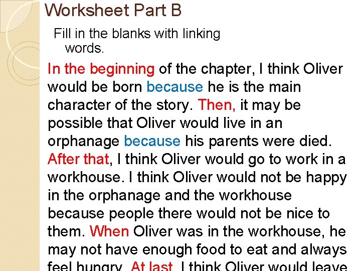 Worksheet Part B Fill in the blanks with linking words. In the beginning of Worksheet Part B Fill in the blanks with linking words. In the beginning of