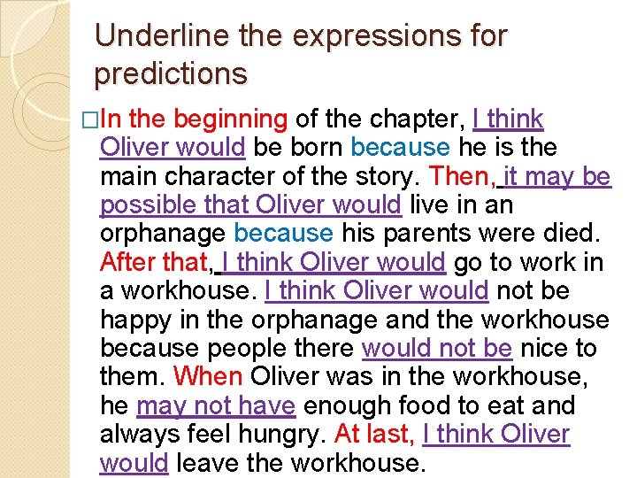 Underline the expressions for predictions �In the beginning of the chapter, I think Oliver Underline the expressions for predictions �In the beginning of the chapter, I think Oliver