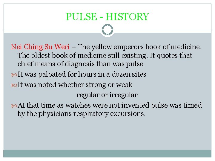 PULSE - HISTORY Nei Ching Su Weri – The yellow emperors book of medicine.