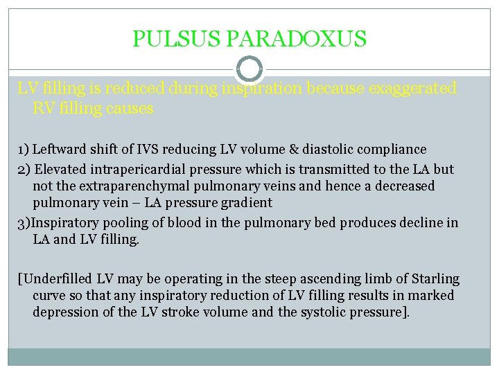PULSUS PARADOXUS LV filling is reduced during inspiration because exaggerated RV filling causes 1)