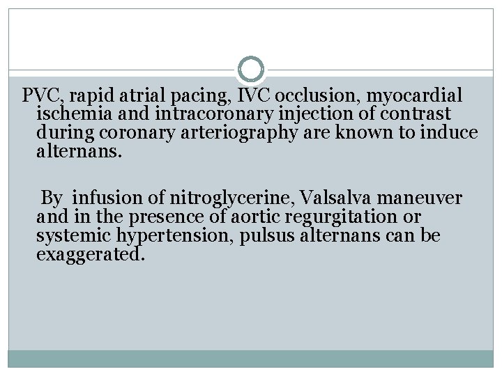 PVC, rapid atrial pacing, IVC occlusion, myocardial ischemia and intracoronary injection of contrast during