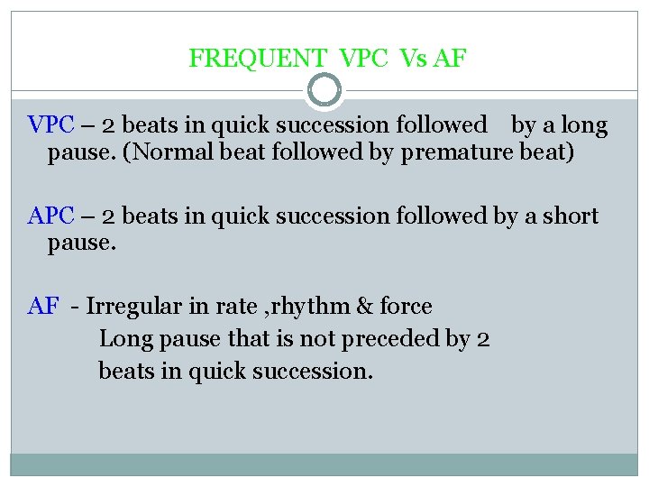 FREQUENT VPC Vs AF VPC – 2 beats in quick succession followed by a