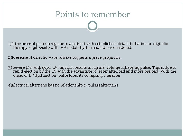 Points to remember 1)If the arterial pulse is regular in a patient with established